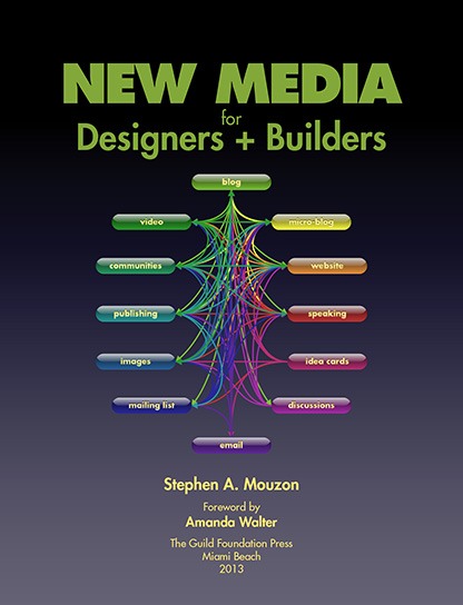 cover of New Media for Designers + Builders by Stephen A. Mouzon, foreword by Amanda Walter